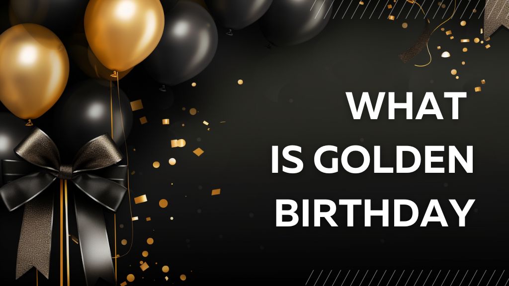 What is Golden Birthday